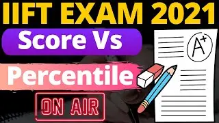 IIFT Exam (Score Vs Percentile) & IIFT Exam Cut-Off