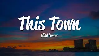 Niall Horan - This Town (Lyrics)