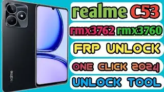 Realme C53 rmx3760 rmx3762 frp unlock with unlock tool ll 1 क्लिक में ll 2024 new update ll