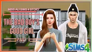 The Bad Boy's Good Girl - PART 1 | Sims 4 Story | Sims 4 | Love Story | Miss Ali