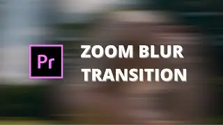 Zoom Blur Transition premiere pro | zoom blur transition preset