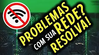 Como resolver problemas com a sua rede