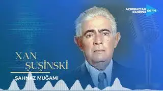 Xan Şuşinski - Şahnaz muğamı #azerbaycan #80ler #nostalgia #nostalgic #vətən #