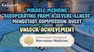 Miracle Medicine / Recuperating From a Severe Illness - Mondstadt Achievement【Genshin Impact】