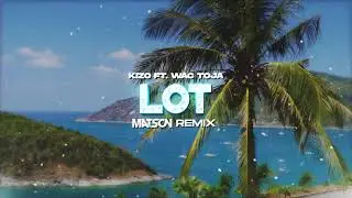 Kizo ft. Wac Toja - LOT (Matson Remix)