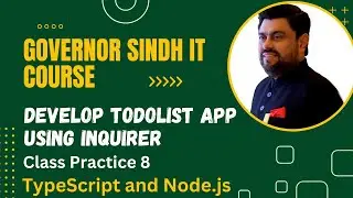 How to Develop TodoList Console Application using Inquirer in TypeScript | Governor Sindh IT Course