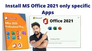 How to Install MS Office 2021 only specific Apps