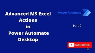 Advanced Excel Actions in Power Automate Desktop(Copy, Paste,Delete Cells, Insert-Delete Column/Row)