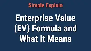 What is Enterprise Value (EV) Formula and What It Means?