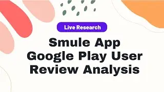 Analyze Play Store User Reviews with Kimola: Smule Analysis