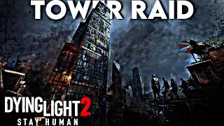 Dying Light 2 - New Tower Raid Gameplay (4k)