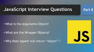 #8 Argument Objects | Wrapper Objects In Javascript | Typeof | Javascript Interview Questions