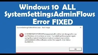 How to Fix SystemSettingsAdminFlows Errors on Windows 10