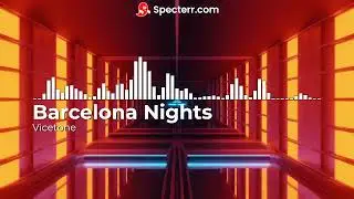 Vicetone - Barcelona Nights