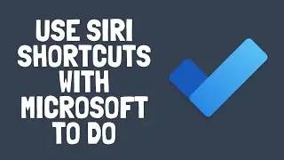 How to Use Microsoft To Do with Siri Shortcuts