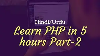 Learn PHP in 5 hours in Hindi/Urdu Part-2