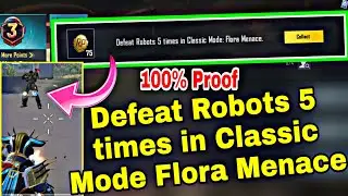 Defeat Robots 5 times in Classic Mode Flora Menace