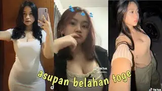 kumpulan tiktok cewe cantik!!belahan mantap