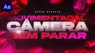 MOVIMENTAR A CÂMERA SEM ELA PARAR NO AFTER EFFECTS