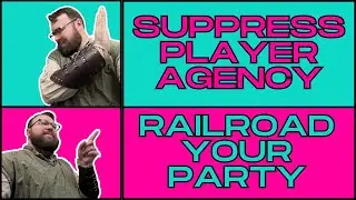 Railroading Vs Player Agency! Maybe We Were Wrong?