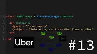THE NULLCAST | #13 | RELOCACION A SILLICON VALLEY, Y EL FORWARDING PLANE DE UBER - Con Oscar Moreno