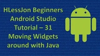 Beginners Android Studio Tutorial – 31 Moving Widgets around with Java