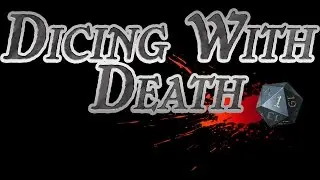 Dicing with Death: 066 Part 2