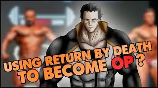 Using Return By Death to become OP? | Re: Zero Explained