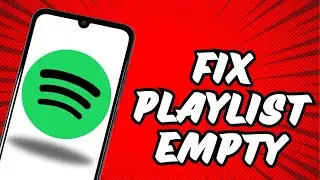How to Fix Spotify App Playlist Empty