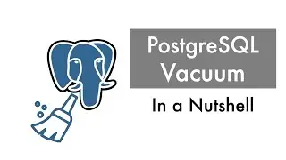 PostgreSQL Understanding Vacuum 06/12