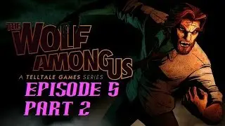 The Wolf Among Us Episode 5 Part 2