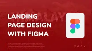 Landing Page Design with Figma | UI Design Tutorial