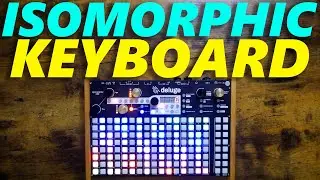 The Synthstrom Deluge Isomorphic Keyboard is Awesome!