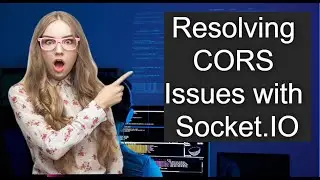 Resolving CORS Issues with Socket.IO: A Comprehensive Guide for Developers