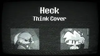 Heck (Think Cover) - vs. Hecker (FNF: Got Heck'd!)