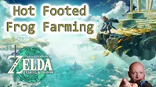 Zelda TOTK ● Farming Hot Footed Frogs