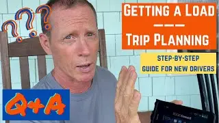 GETTING A LOAD ASSIGNMENT AND TRIP PLANNING FOR NEW TRUCK DRIVERS | STEP-BY-STEP GUIDE FOR BEGINNERS