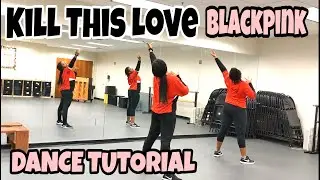 BLACKPINK - 'Kill This Love' - DANCE TUTORIAL PT.1