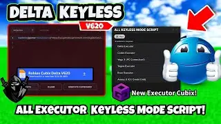 [NEW] Delta Executor KEYLESS?!😱 (Roblox Executor Cubix V620 + All Executor Keyless Mode Script!)