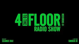 4 To The Floor Radio Show Ep 57 Presented by Seamus Haji + Smokin Jo Guest Mix