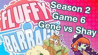 [Archive] Fluffy Barrage Season Two - Game 6 - Genevieve vs Shay