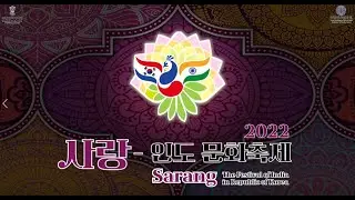 SARANG 2022 - The Festival of INDIA in REPUBLIC OF KOREA