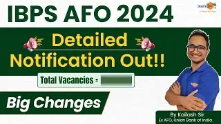 IBPS AFO 2024-25 || Detailed Notification Out || All Details || By Kailash Sir