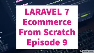 Episode 9|Laravel 7 Ecommerce from Scratch Tutorial|Modeling the database for Orders,Customers