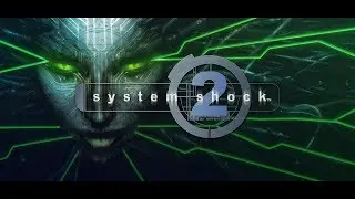 System Shock 2: Киберфеминизму бой! Часть 6