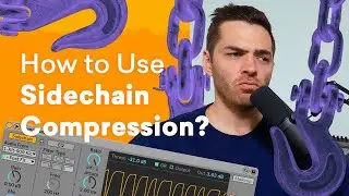 How To Use Sidechain Compression For A Better Mix