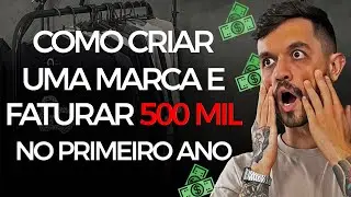 COMO CRIAR UMA MARCA DE ROUPAS E FATURAR R$ 500 MIL NO PRIMEIRO ANO