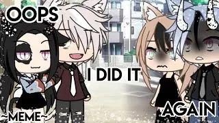 ✨[Oops I Did It Again]✨|meme| Gacha life