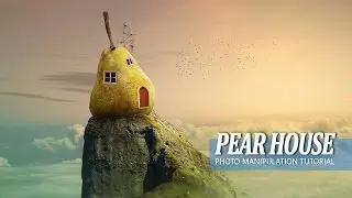 Making Pear House Manipulation Scene Effect In Photoshop