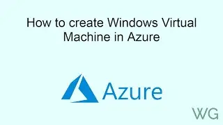 How to create Windows Virtual Machine in Azure